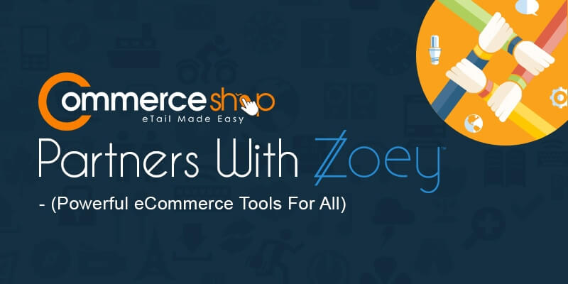 The Commerce Shop Partners With Zoey – (Powerful eCommerce Tools For All)
