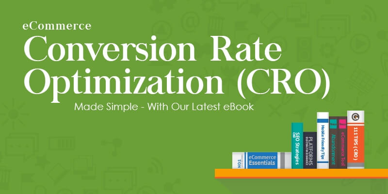 eCommerce Conversion Rate Optimization (CRO) Made Simple - With Our Latest eBook