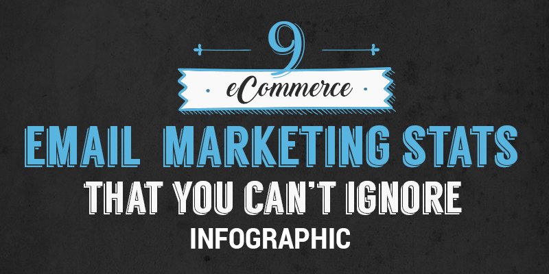 9 eCommerce email marketing stats that you can’t ignore
