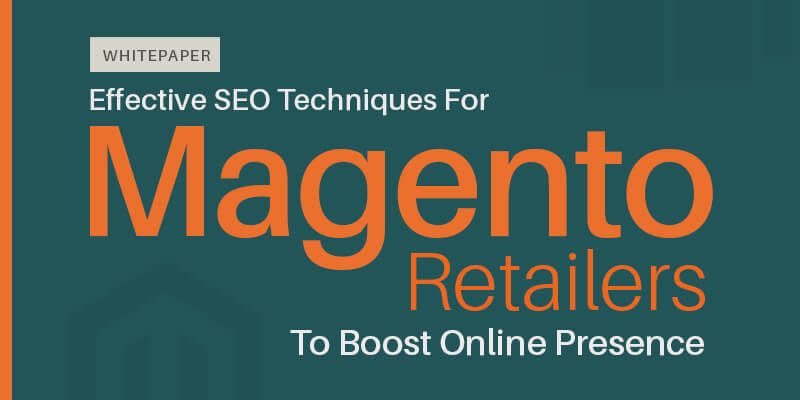 Effective SEO Techniques For Magento Retailers To Boost Online Presence