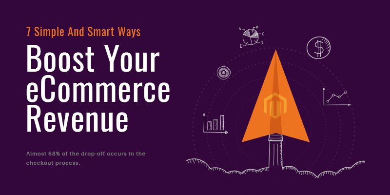 7 Simple And Smart Ways To Boost Your eCommerce Revenue