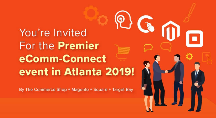 You’re Invited For the Premier eComm-Connect event in Atlanta 2019!