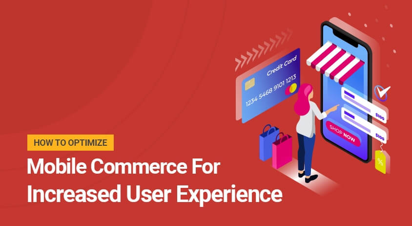 How To Optimize Mobile Commerce For Increased User Experience