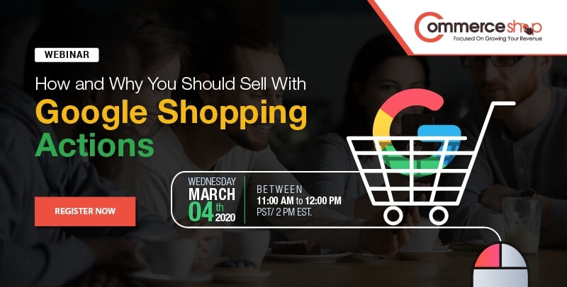 Join our upcoming webinar, “How and why you should sell with google shopping actions
