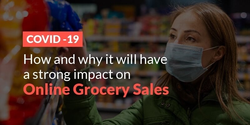 COVID 19: How and why it will have a strong impact on online grocery sales