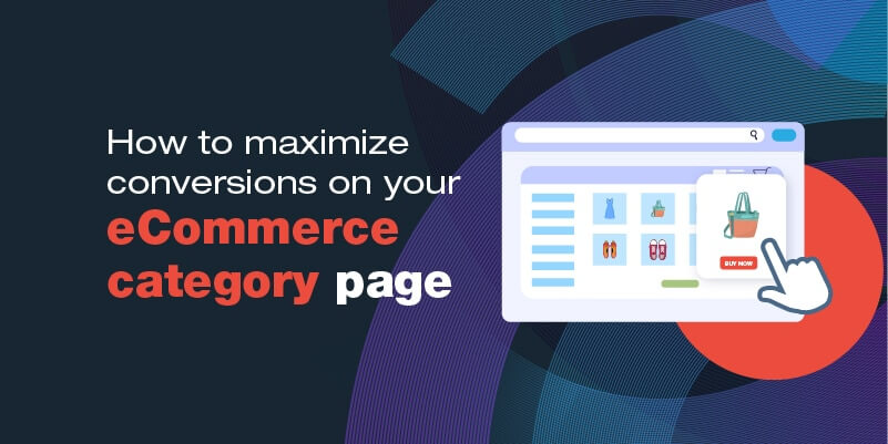 How to maximize conversions on your eCommerce category page