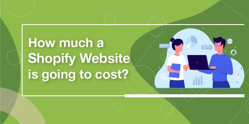 How much a Shopify website is going to cost?