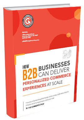 How B2B businesses can deliver personalized commerce experiences at scale