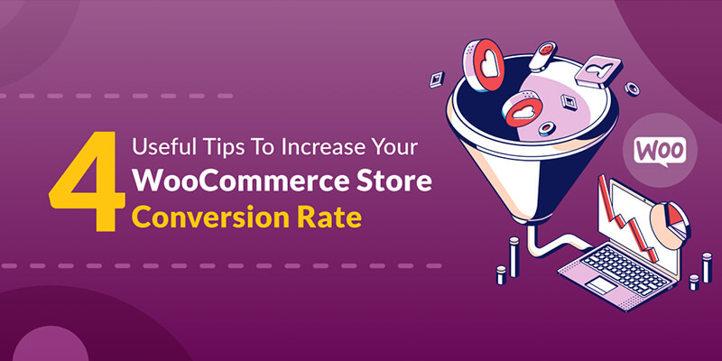 4 Useful Tips To Increase Your WooCommerce Store Conversion Rates