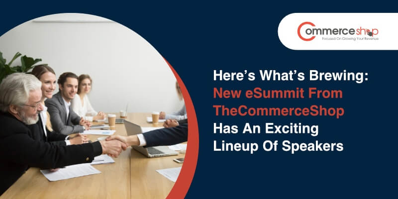 Here’s What’s Brewing: New eSummit From TheCommerceShop Has An Exciting Lineup Of Speakers