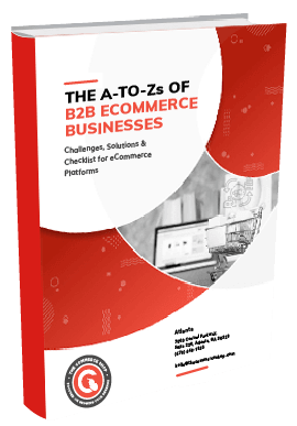 The A-to-Zs of B2B eCommerce Businesses. Challenges, Solutions & Checklist for eCommerce Platforms