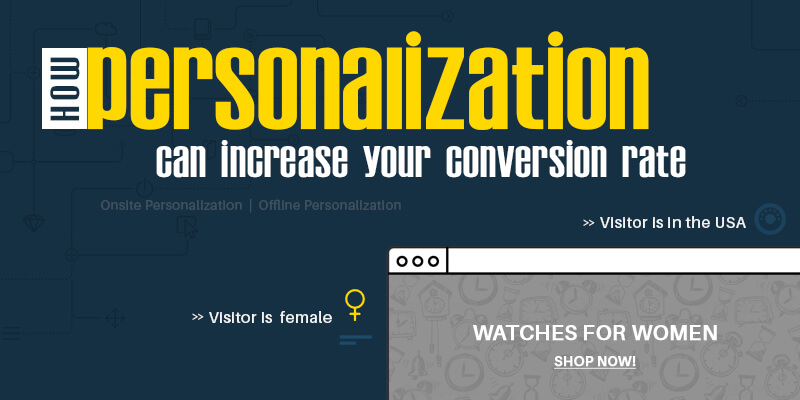 How Personalization Can Increase Your Conversion Rate