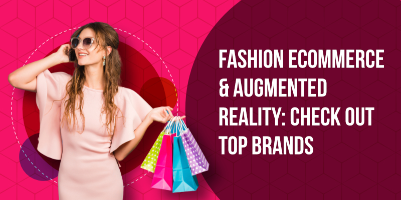 Fashion eCommerce & Augmented Reality