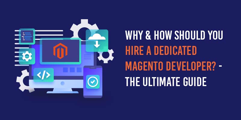 Hire A Dedicated Magento Developer?